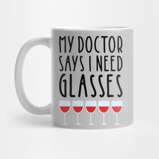 My Doctor says I need glasses Mug